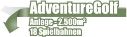 AdventureGolf  Anlage - 2.500m² 18 Spielbahnen