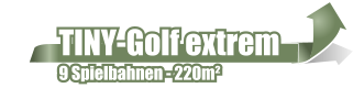 TINY-Golf extrem  9 Spielbahnen - 220m²