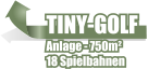 TINY-GOLF Anlage - 750m² 18 Spielbahnen